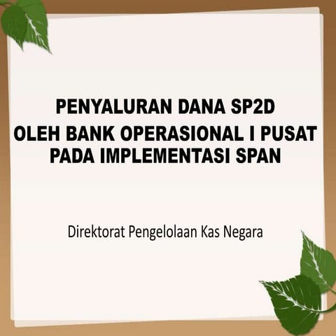 Penyaluran dana SP2D oleh BO I pusat pada implementasi SPAN