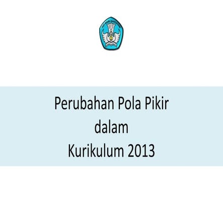 Perubahan Pola Pikir dalam Kurikulum 2013