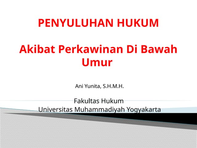 Penyuluhan Hukum Akibat Perkawinan Di bawah Umur.pptx