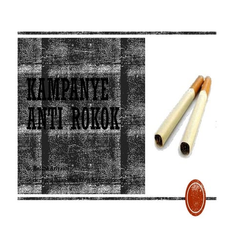 Penyuluhan Bahaya kandungan dalam sebatang Rokok | PPTX