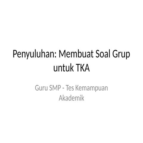 Penyuluhan_Soal_Grup_TKA-membuat-solal-group.pptx