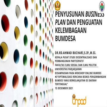 Penyusunan Business Plan dan Penguatan Kelembagaan Bumdes 2021 - Ahmad Buchar...