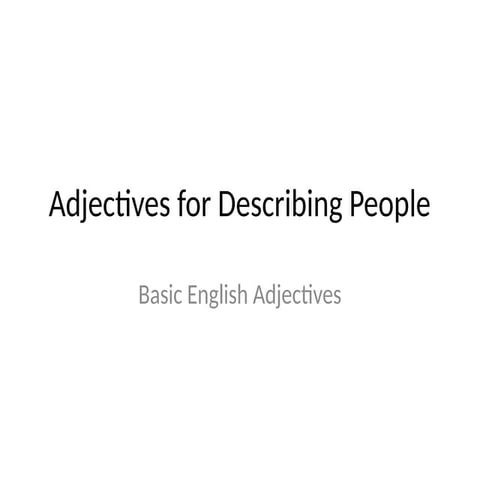 Basic English Adjectives for Describing People with Examples | PPTX