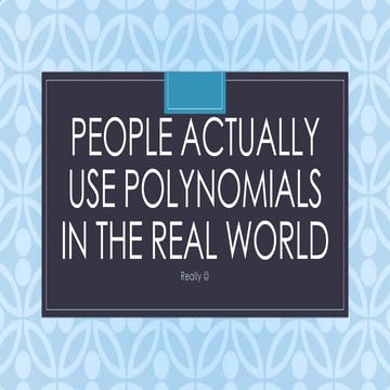 Polynomials in the Real World