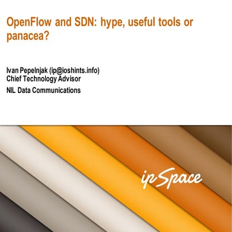 PLNOG 9: Ivan Pepelnjak - OpenFlow and SDN: hype, useful tools or panacea?