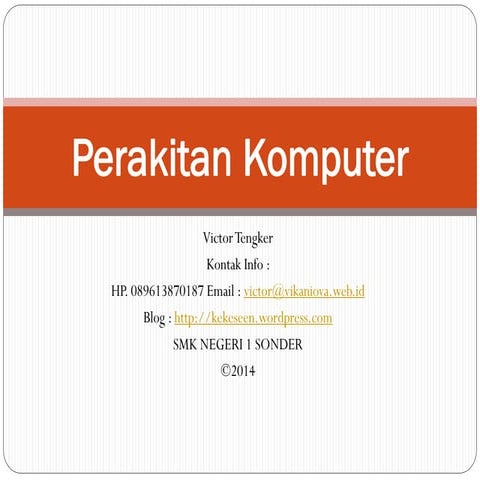 Perakitan komputer - Perkembangan Teknologi Komputer - Perangkat Input dan Output