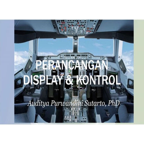 ERGONOMI: PERANCANGAN DISPLAY & KONTROL 