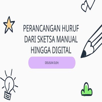 PERANCANGAN HURUF DARI SKETSA MANUAL HINGGA DIGITAL.pptx
