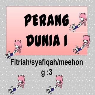 FAKTOR PENCETUS PERANG DUNIA PERTAM...