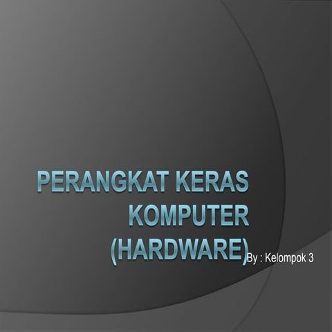 Perangkat keras komputer (hardware)1