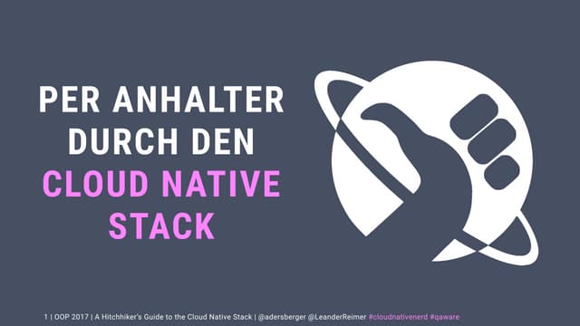 Per Anhalter durch den Cloud Native Stack (extended edition)