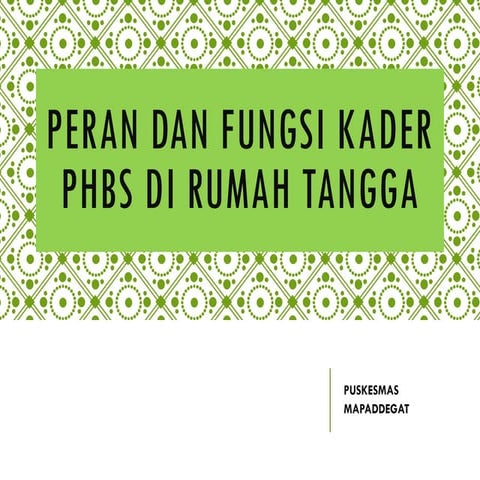 PERAN KADER DALAM PHBS RUMAH TANGGA.pptx