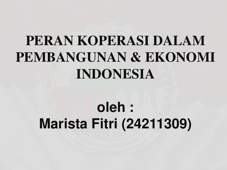 Peran Koperasi Dalam Pembangunan Ekonomi Indonesia
