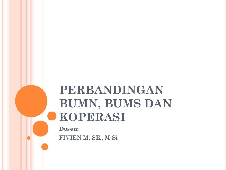 Perbandingan Bumn Bums Dan Koperasi Bab 6 Pptx Perbandingan Bumn Bums Dan Koperasi Bab 6 Pptx