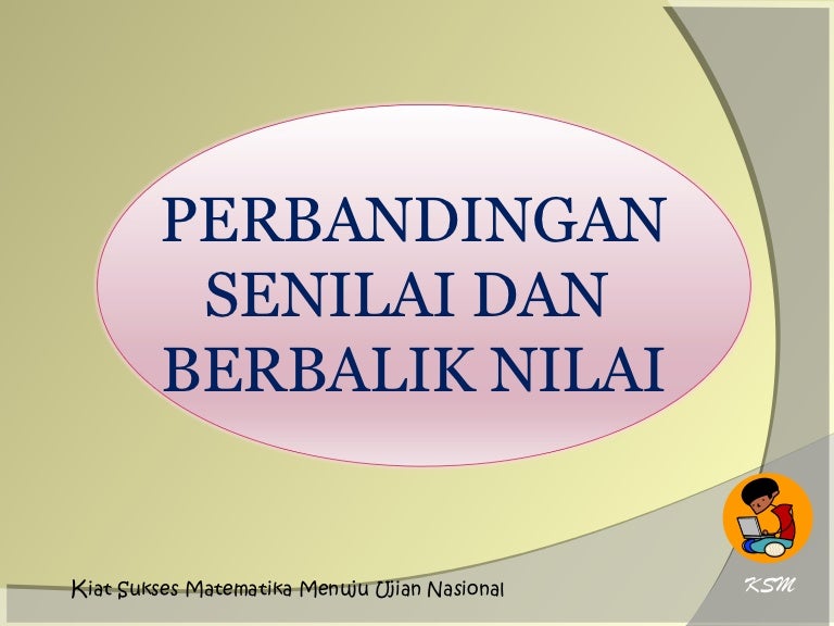 Perbandingan Senilai Dan Berbalik Nilai