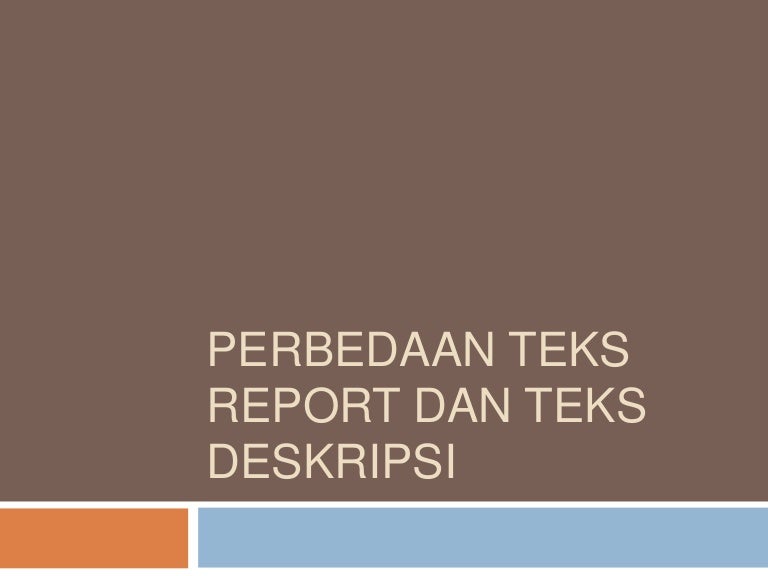 Perbedaan Teks Laporan Dan Teks Deskripsi Beserta Contohnya Pustaka
