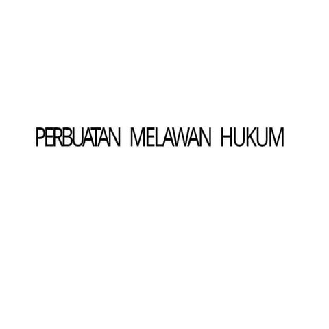PERBUATAN MELAWAN HUKUM - 20250508_201959.pptx