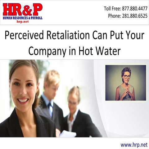 Perceived Retaliation Can Put Your Company in Hot Water