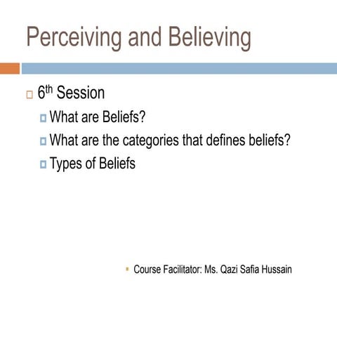 Perceiving and believing 6th session