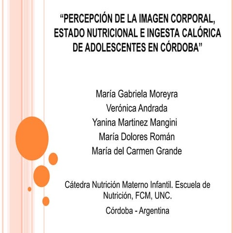 Percepcion imagen corporal estado nut e ingesta calorica adolescentes.ppt