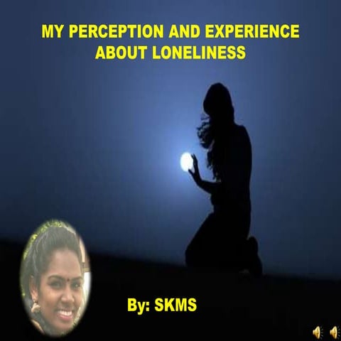 Perception about loneliness