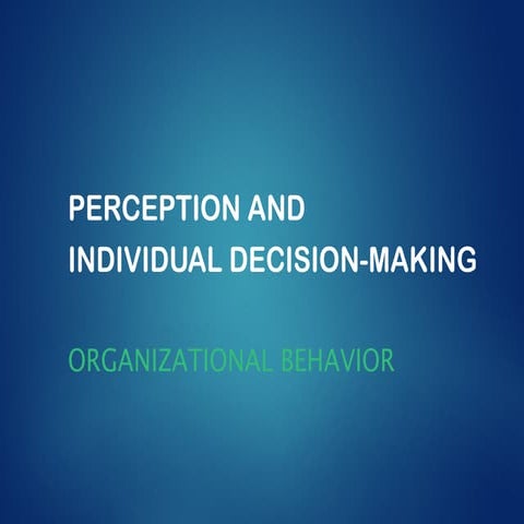 Perception | Individual Decision Making | Factors that influence Perception |