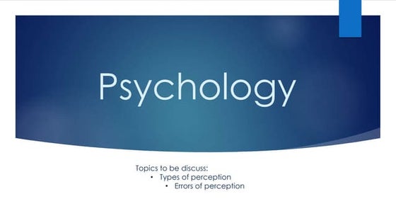 Perception- Psychology | PPTX | Paranormal Phenomena | Hobbies & Interests