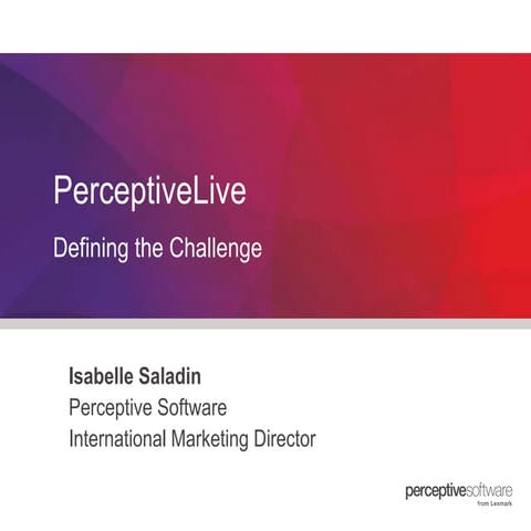 PerceptiveLIVE 2013 - Defining the challenge