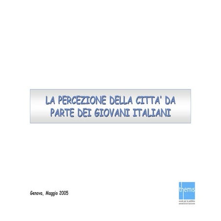 Qualità Percepita: "I giovani e la loro percezione della città" - Genova