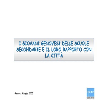 Qualità Percepita: "I giovani e la loro percezione della città: Liceali"- Genova