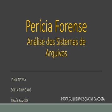 Perícia Forense - Análise dos Sistemas de Arquivos