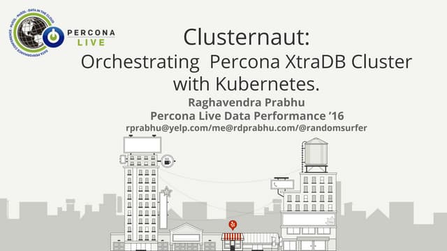 Clusternaut:  Orchestrating  Percona XtraDB Cluster with Kubernetes