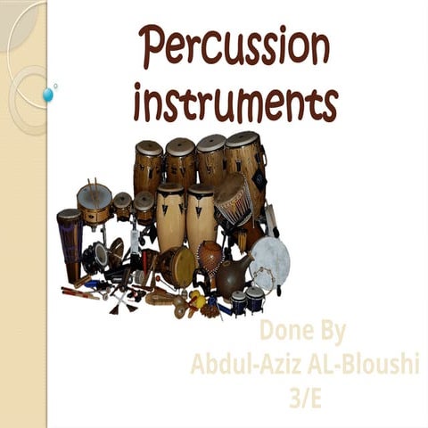Exploring Percussion Instruments: Types, Sounds, and Roles in Music | PPTX