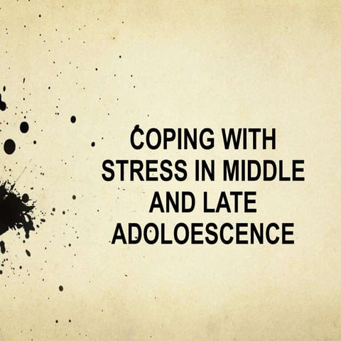 Coping with stress in middle and late adolescence | PPTX