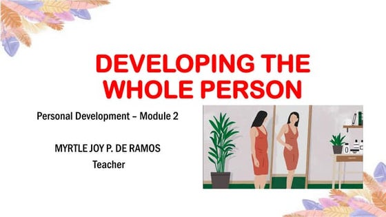 PERSONAL DEVELOPMENT LESSON 2 DEVELOPING THE WHOLE PERSON .pptx