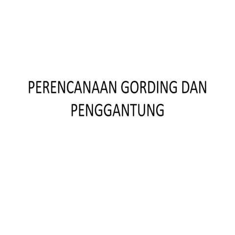 Perencanaan gording dan penggantung