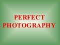 Perfect Photography