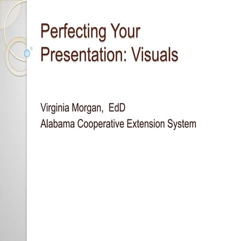Perfecting  Your  Presentation  Visuals