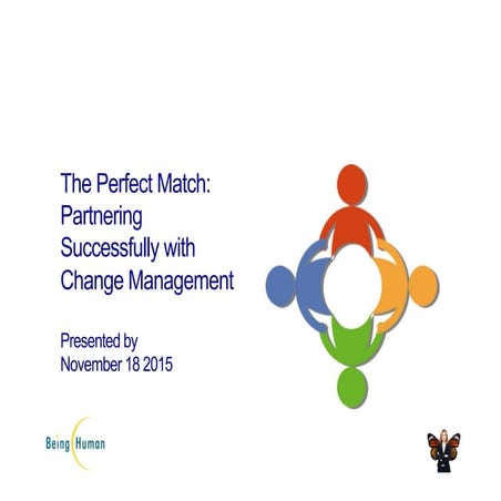 Perfect Match: Partnering Successfully with Change Management 181115