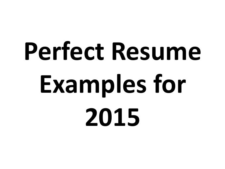 perfect resume examples for 2015 perfect resume examples