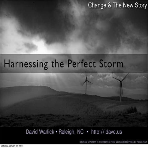 Harnessing the Perfect Storm