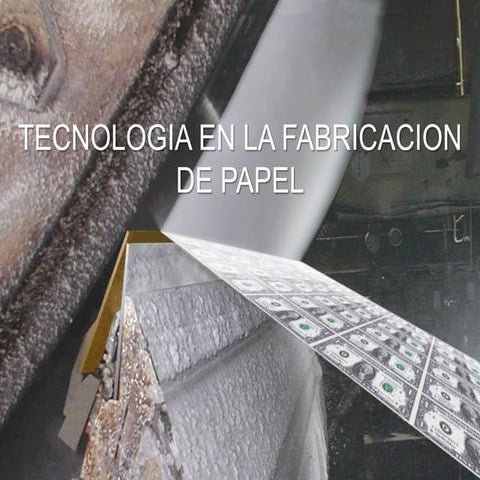TECNOLOGIA EN LA FABRICACION DE PAPEL