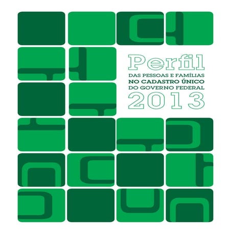 Perfil das pessoas e famílias no Cadastro Único do Governo Federal - 2013 