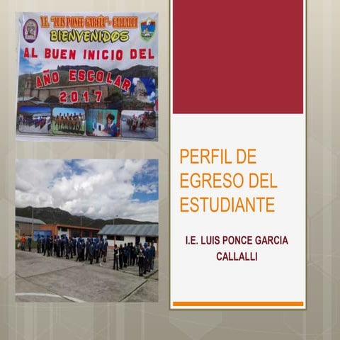 Perfil de egreso  del estudiante I.E. Luis Ponce Garcia - Callalli