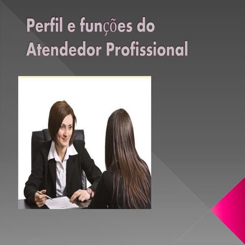 Perfil e funções do atendedor profissional 