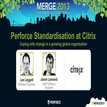 [Citrix] Perforce Standardisation at Citrix