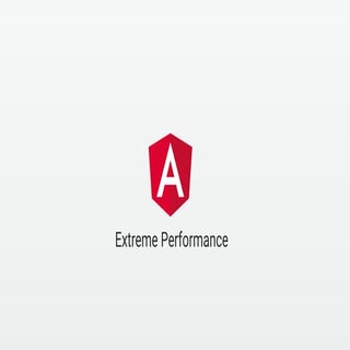 Angular  Extreme Performance