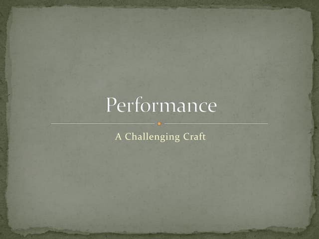 Performance  - a challenging craft
