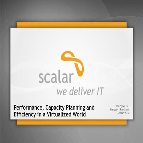 Performance, capacity planning, and efficiency in a virtualized world