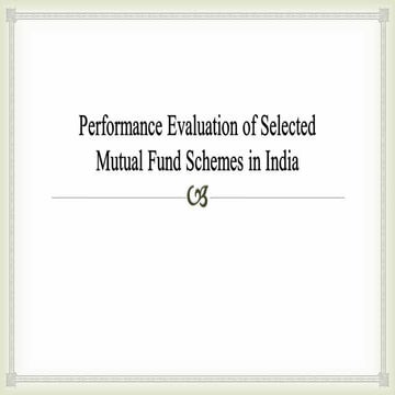 Performance evaluation of selected mutual fund schemes in india